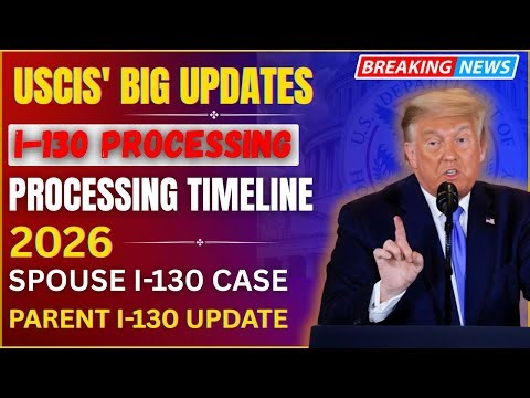USCIS I-130 Processing Times 2026: Latest Timeline for Family-Based Green Cards Spouses & Parents