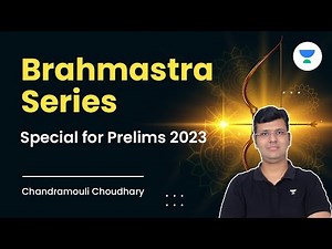 Brahmastra Series | Special For Prelims 2023 | Chandramouli Choudhary