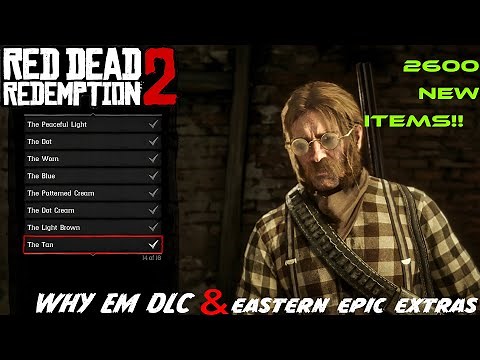 a look at 2600 new items in rdr2 whyem dlc | easterns epic extras (rdr2 mods)