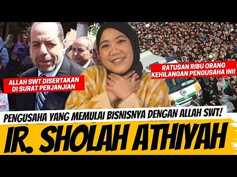 MILIONER INI LIBATKAN ALLAH SWT DIBISNISNYA - IR. SHOLAH ATHIYAH