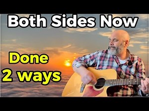 Both Sides Now (Joni Mitchell / Dan Riverman) lesson + deep dive