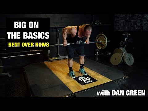 Big on the Basics: Bent Over Rows with Dan Green