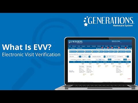 What Is Electronic Visit Verification? (EVV) - Generations Homecare System