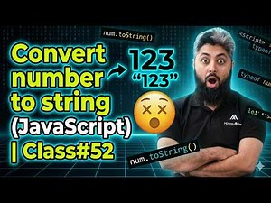 Convert number to string (JavaScript) 😵 | Class#52