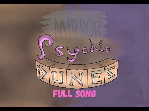 Mirror Psychic Dunes | Full Song