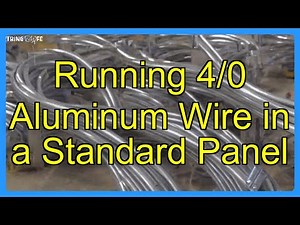 Running 4/0 Aluminum Wire in a Standard Panel
