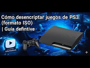 Cómo desencriptar juegos de PS3 (formato ISO) | Guía definitiva