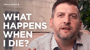 Watch the entire devotional series from this week as Pastor Dave helps us understand what will happen when we die. | Time of Grace