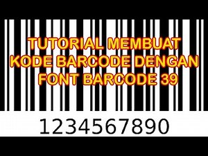 TUTORIAL Membuat KODE Barcode dengan Font Barcode 39