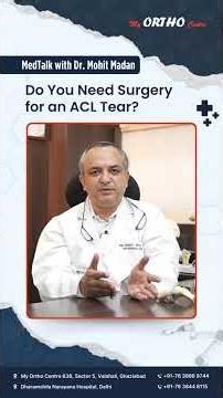 Do You Need Surgery for an ACL Tear? | Dr. Mohit Madan Explains