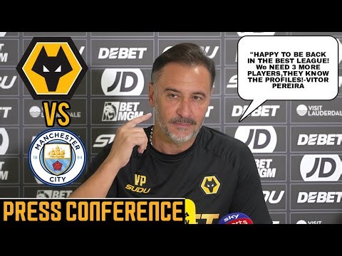 WE’VE INCREASED MENTALITY & IDENTITY! VITOR PEREIRA’S PRESS CONFERENCE | Wolves vs MANCHESTER CITY