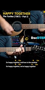 12K views · 107 reactions | Happy Together - The Turtles (1967) Easy Guitar Chords Tutorial with Lyrics Part 3 REELS  #DocOTEPStudio #Guitar #GuitarTutorial #ChordsAndLyrics | Doc OTEP Studio | Facebook