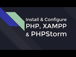 Installing PHP, XAMPP, and PHPStorm