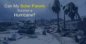 Can My Solar Panels Withstand a Hurricane?