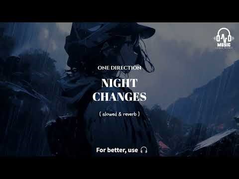One Direction - Night Changes (Slowed + Reverb)