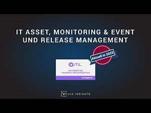 ITIL® 4 Foundation Prüfungsvorbereitung | IT Asset, Monitoring & Event und Release Management