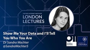 1.8K views · 60 reactions | If you weren't able to join us in London, watch now: Dr Sandra Wachter delivers her OII London Lecture titled 'Show Me Your Data and I'll Tell You Who You Are'. | Oxford Internet Institute, University of Oxford | Facebook