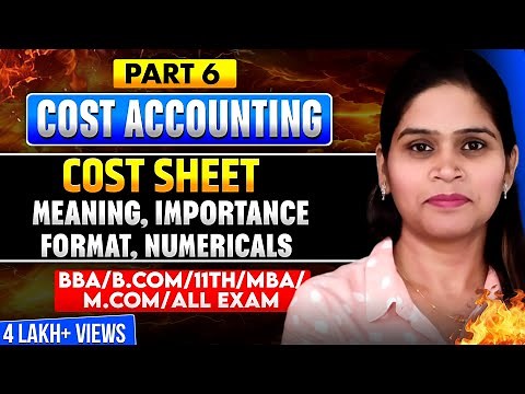 Cost sheet | Statement Of Cost | Meaning | Numerical | Cost Accounting | BBA | B.Com | MBA