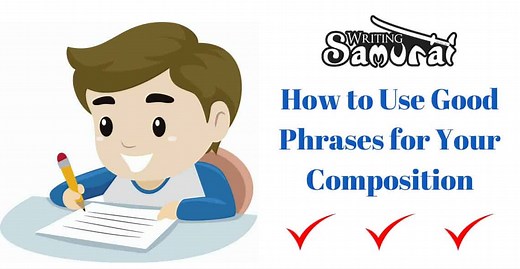 How to Use Good Phrases for Composition Writing