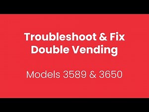 Troubleshoot and Fix Double Vending (Model 3589 & 3650)