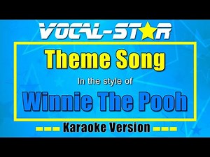 Winnie The Pooh - Theme Song | Vocal Star Karaoke Version - Lyrics 4K