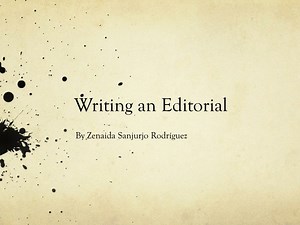 Writing an Editorial - SlideServe