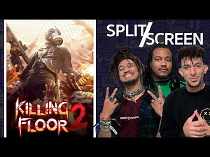 Killing Floor 2 | Spilt Screen | feat Maxx the Slayer | All Def Gaming