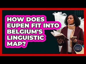 How Does Eupen Fit Into Belgium's Linguistic Map?