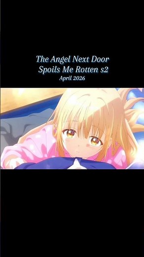 The Angel Next Door Spoils Me Rotten Season 2 Trailer | April 2026 Anime Romance Is Back!