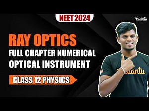 Ray Optics full chapter Numerical | Optical Instruments | Physics NEET 2024 | Vivek Sir