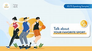 Bài mẫu Talk about your favorite sport - IELTS Speaking Part 1 & 2