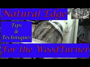 Natural Edge Bowl Tips and Techniques Woodturning