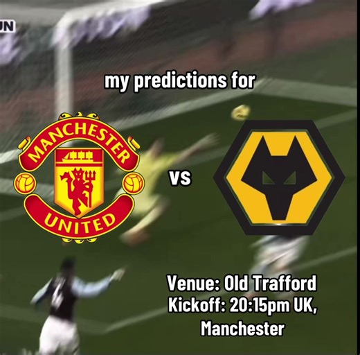 Man Utd vs Wolves Match Predictions