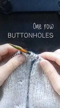 Knitting One-Row Buttonholes #knittingtechniques