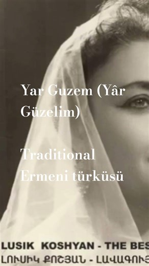 Yar Guzem (Güzelim Yâr). Çok güzel Ermeni Türküsü Lusik hanım #keşfet #traditional #shorts #etnic
