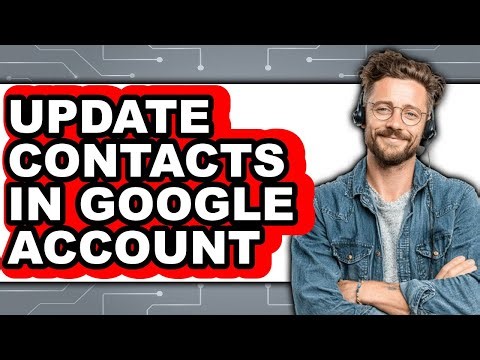 How to Update Contacts in Google Account (only Way)
