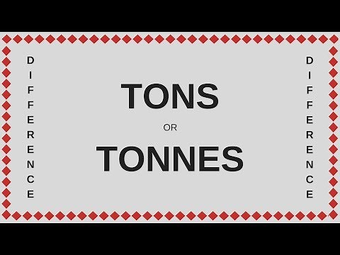 Difference Between Tons & Tonnes