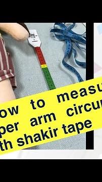 How to use shakir tape to take mid upper arm circumference