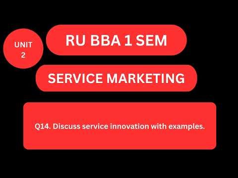 Q14. Discuss service innovation with examples.