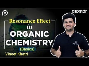 Resonance in organic chemistry | Class 11 | IIT JEE | NEET | Vineet Khatri | ATP STAR