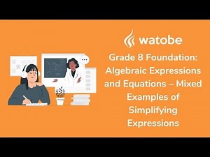 Grade 8 - Algebraic Expressions and Equations Foundation (mixed examples of simplifying expressions)
