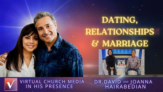 Dating, Relationships and Marriage - Dr. David & Joanna Hairabedian