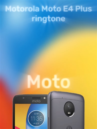 Motorola Moto E4 Plus: Nostalgic Default Ringtone