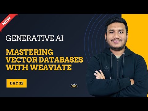 Mastering Vector Databases with Weaviate l Basic to Advance | Generative AI Series