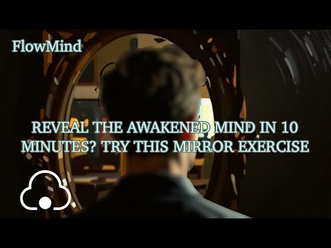 Awakening Through Mirror Gazing: A Guided 10 Minute Self-Inquiry