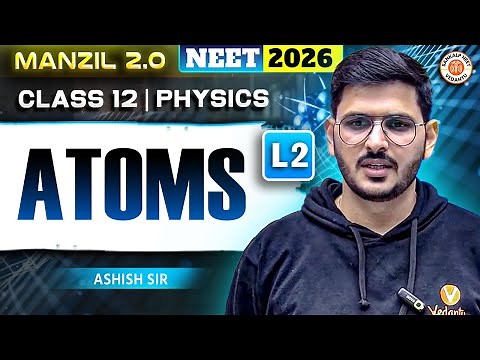 Atoms Lecture - 2 | Class 12 | Physics | NEET 2026 | ACP Sir