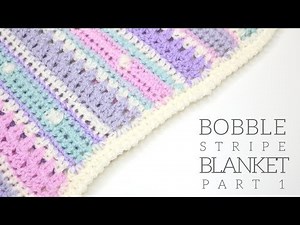 CROCHET: Bobble Stripe Blanket Part 1 | Bella Coco