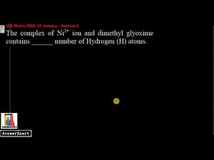 The complex of Ni2+ ion and dimethyl glyoxime contains ______ number of Hydrogen (H) atoms.