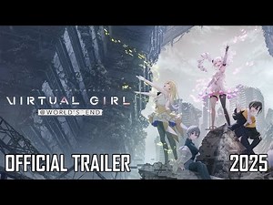 VIRTUAL GIRL @ WORLD’S END - Official Trailer