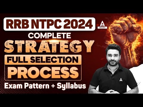 RRB NTPC 2024 | RRB NTPC Syllabus, Exam Pattern, Strategy, Selection Process | RRB NTPC Full Details